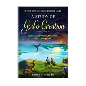 A Study of God's Creation: Filled with Purpose, Direction, and Consequence