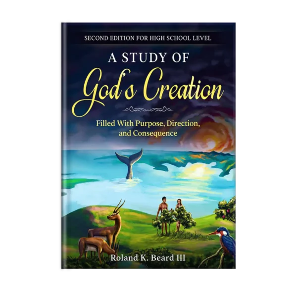 A Study of God's Creation: Filled with Purpose, Direction, and Consequence
